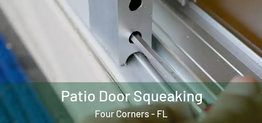  Patio Door Squeaking Four Corners - FL