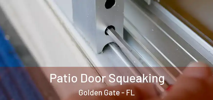  Patio Door Squeaking Golden Gate - FL