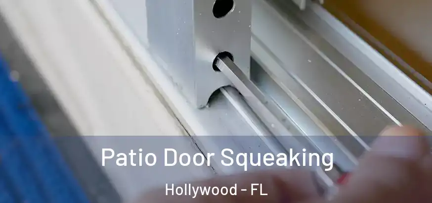  Patio Door Squeaking Hollywood - FL