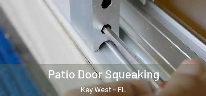  Patio Door Squeaking Key West - FL