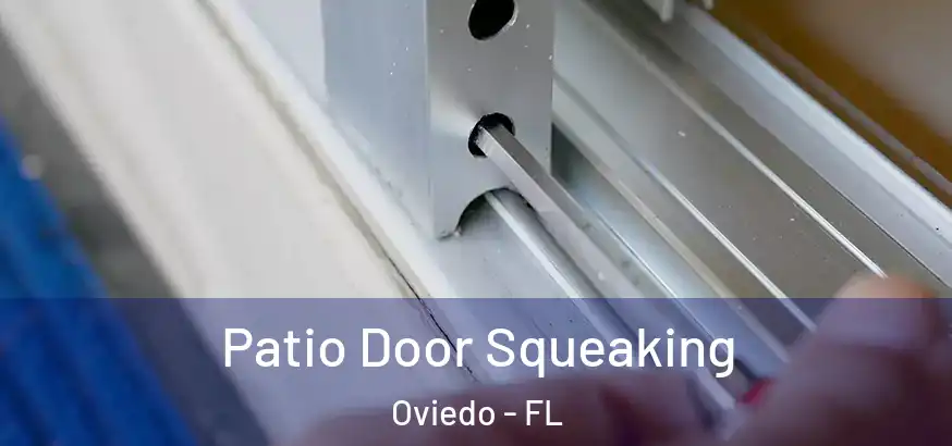  Patio Door Squeaking Oviedo - FL