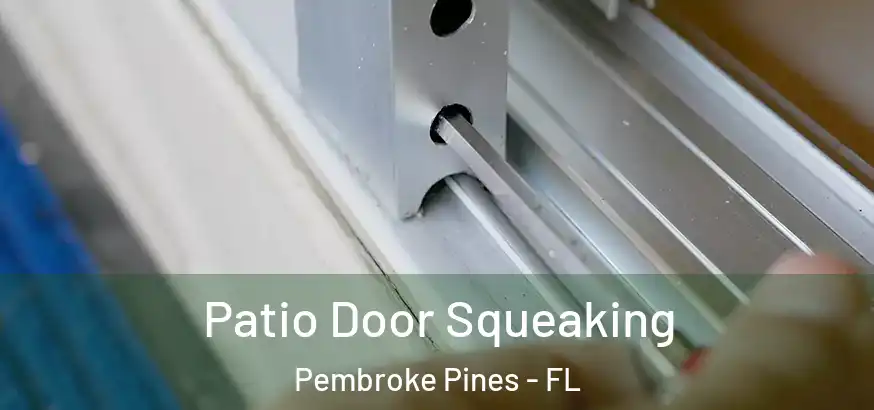  Patio Door Squeaking Pembroke Pines - FL