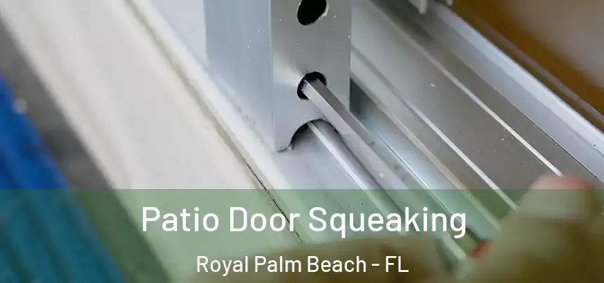  Patio Door Squeaking Royal Palm Beach - FL