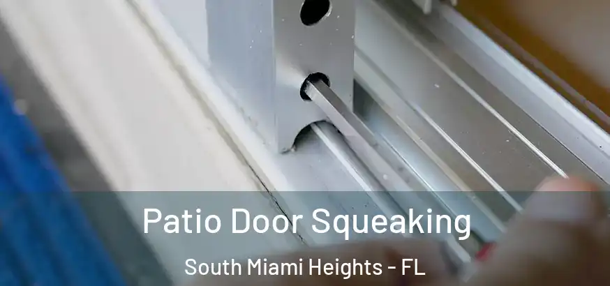  Patio Door Squeaking South Miami Heights - FL