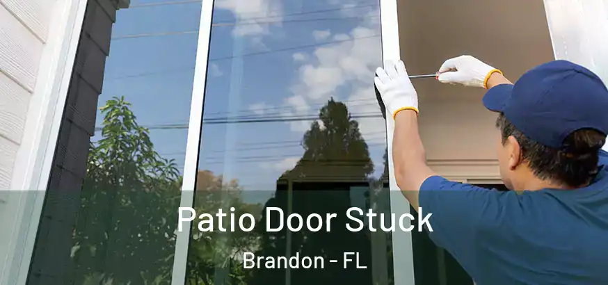  Patio Door Stuck Brandon - FL