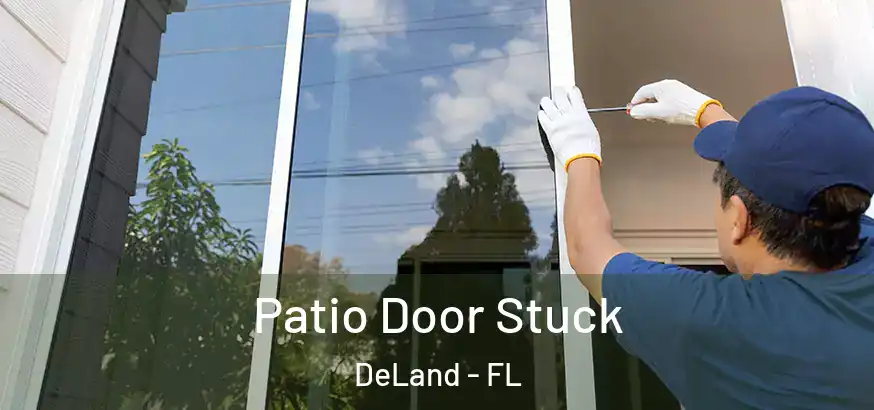  Patio Door Stuck DeLand - FL