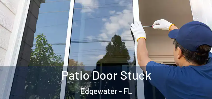  Patio Door Stuck Edgewater - FL