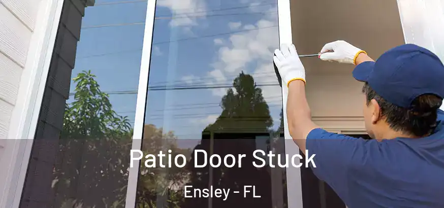  Patio Door Stuck Ensley - FL