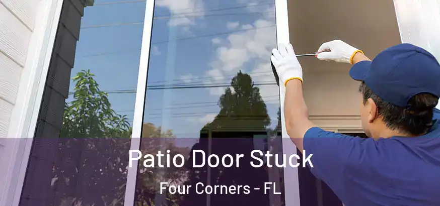  Patio Door Stuck Four Corners - FL