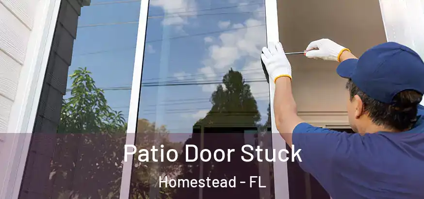  Patio Door Stuck Homestead - FL