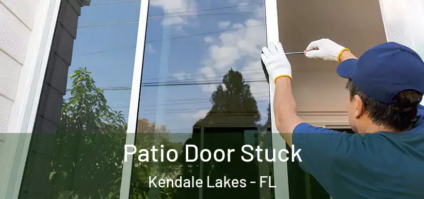  Patio Door Stuck Kendale Lakes - FL