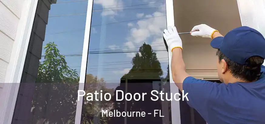  Patio Door Stuck Melbourne - FL