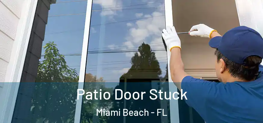  Patio Door Stuck Miami Beach - FL