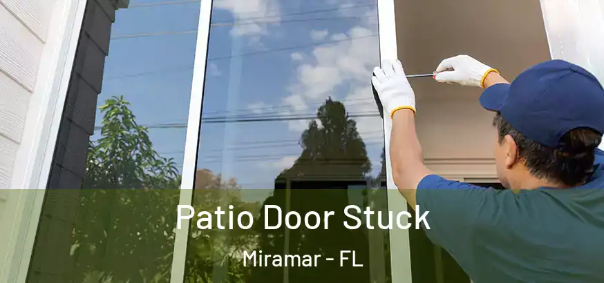  Patio Door Stuck Miramar - FL
