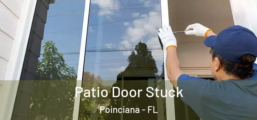  Patio Door Stuck Poinciana - FL