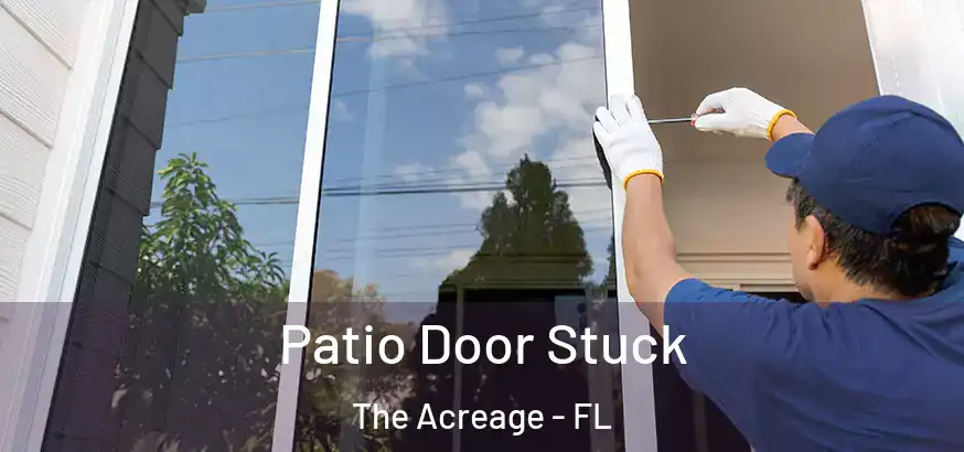  Patio Door Stuck The Acreage - FL