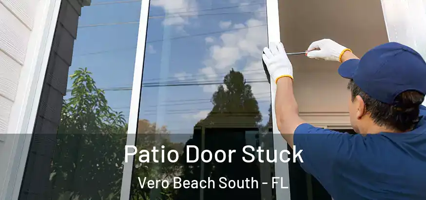  Patio Door Stuck Vero Beach South - FL