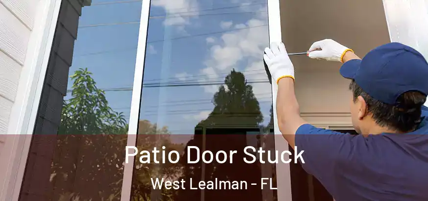 Patio Door Stuck West Lealman - FL
