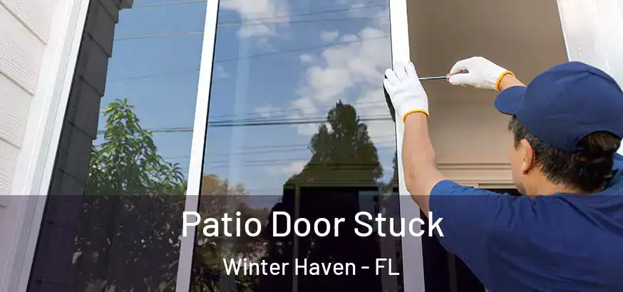 Patio Door Stuck Winter Haven - FL