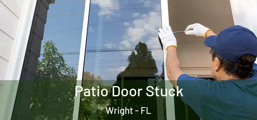  Patio Door Stuck Wright - FL