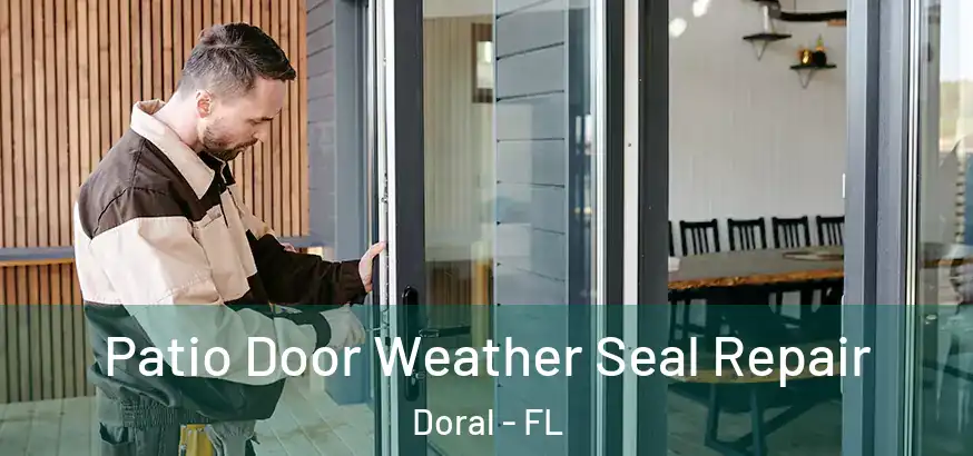  Patio Door Weather Seal Repair Doral - FL