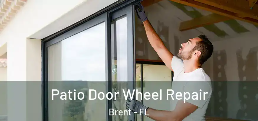 Patio Door Wheel Repair Brent - FL