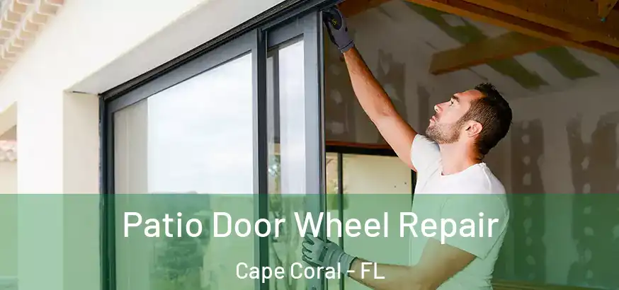  Patio Door Wheel Repair Cape Coral - FL