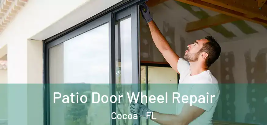  Patio Door Wheel Repair Cocoa - FL