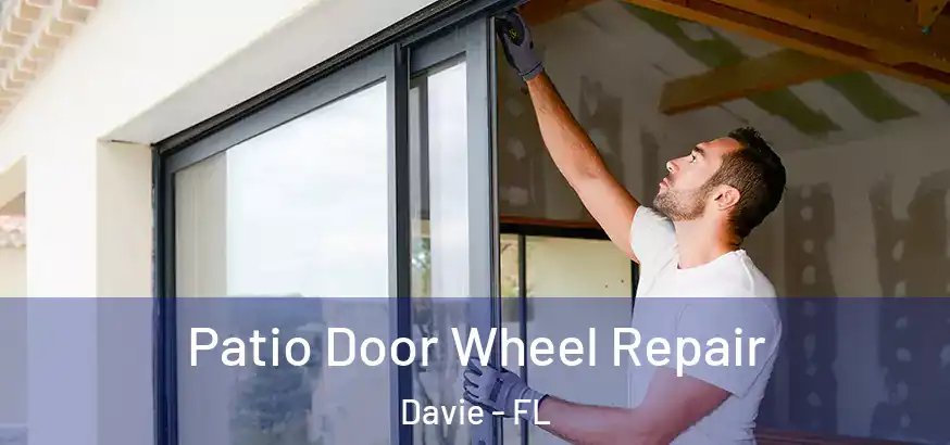  Patio Door Wheel Repair Davie - FL