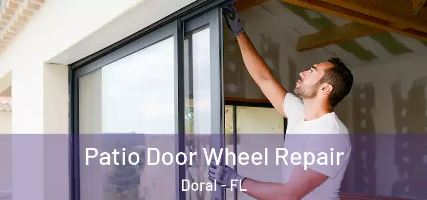  Patio Door Wheel Repair Doral - FL