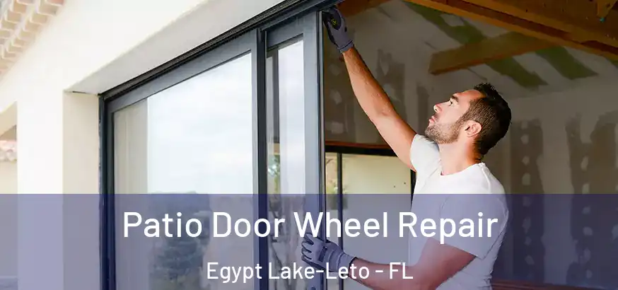  Patio Door Wheel Repair Egypt Lake-Leto - FL