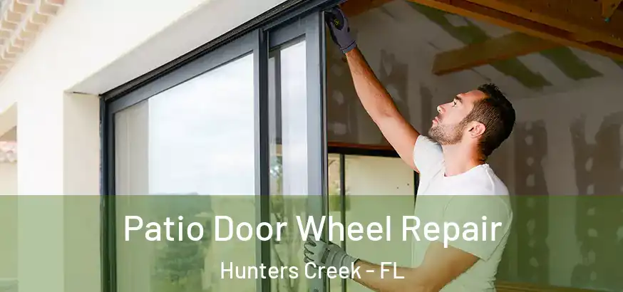  Patio Door Wheel Repair Hunters Creek - FL
