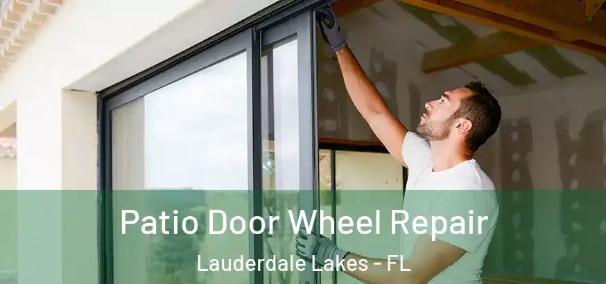  Patio Door Wheel Repair Lauderdale Lakes - FL