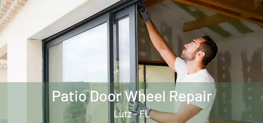  Patio Door Wheel Repair Lutz - FL