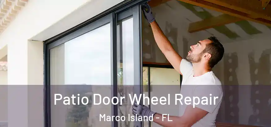  Patio Door Wheel Repair Marco Island - FL
