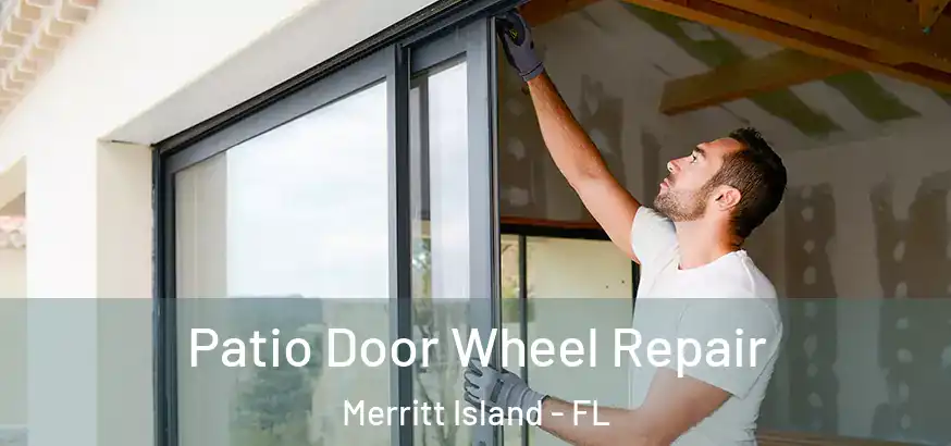  Patio Door Wheel Repair Merritt Island - FL