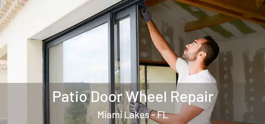  Patio Door Wheel Repair Miami Lakes - FL