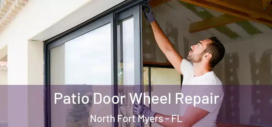  Patio Door Wheel Repair North Fort Myers - FL