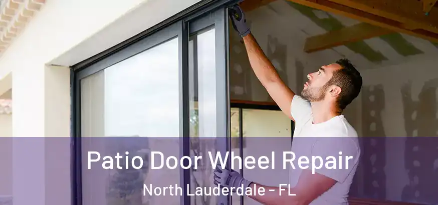  Patio Door Wheel Repair North Lauderdale - FL