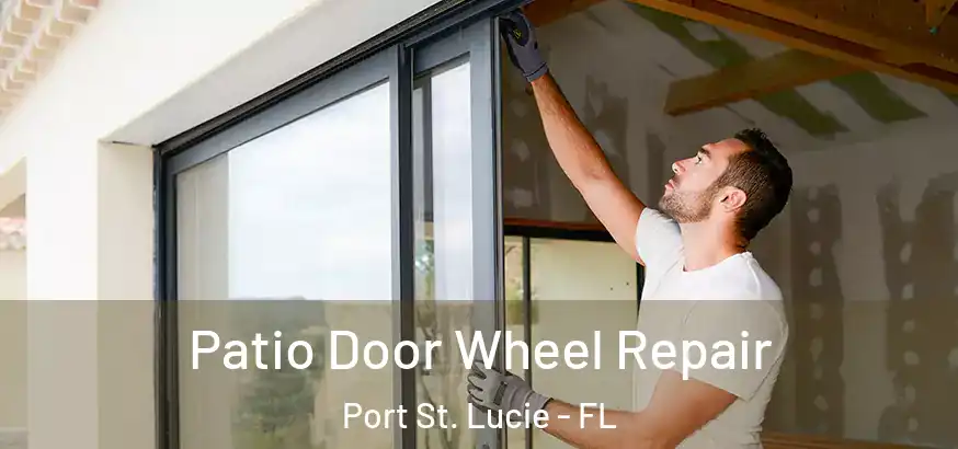  Patio Door Wheel Repair Port St. Lucie - FL