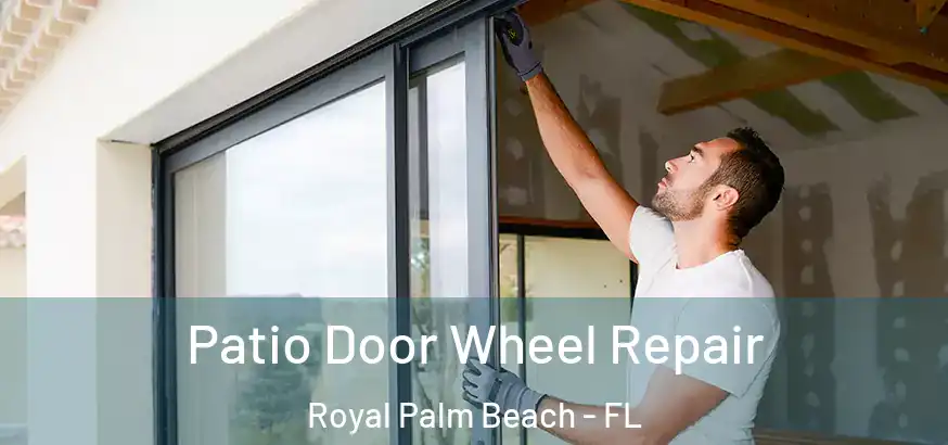  Patio Door Wheel Repair Royal Palm Beach - FL