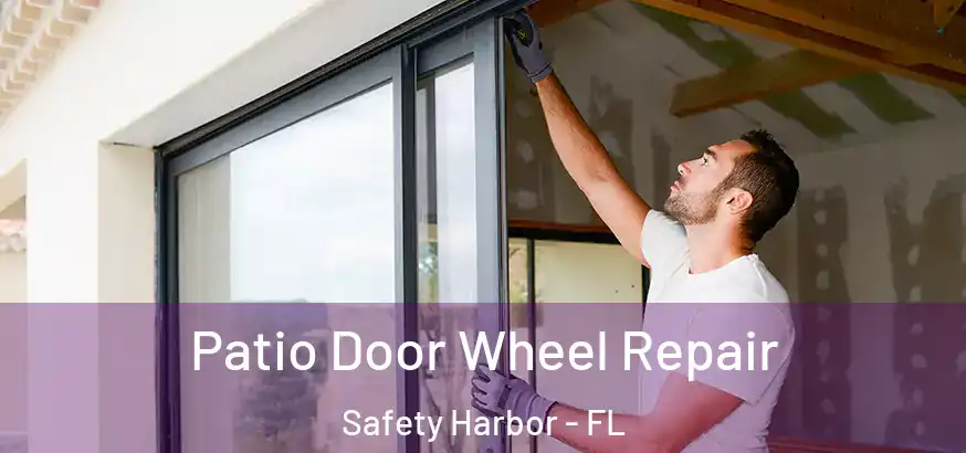  Patio Door Wheel Repair Safety Harbor - FL