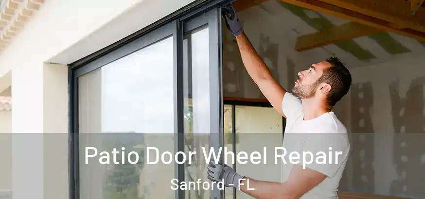 Patio Door Wheel Repair Sanford - FL