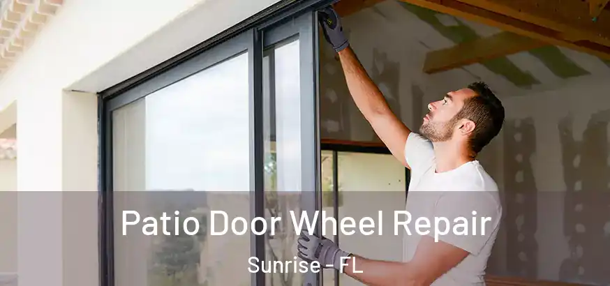  Patio Door Wheel Repair Sunrise - FL