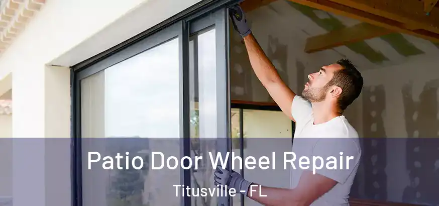  Patio Door Wheel Repair Titusville - FL