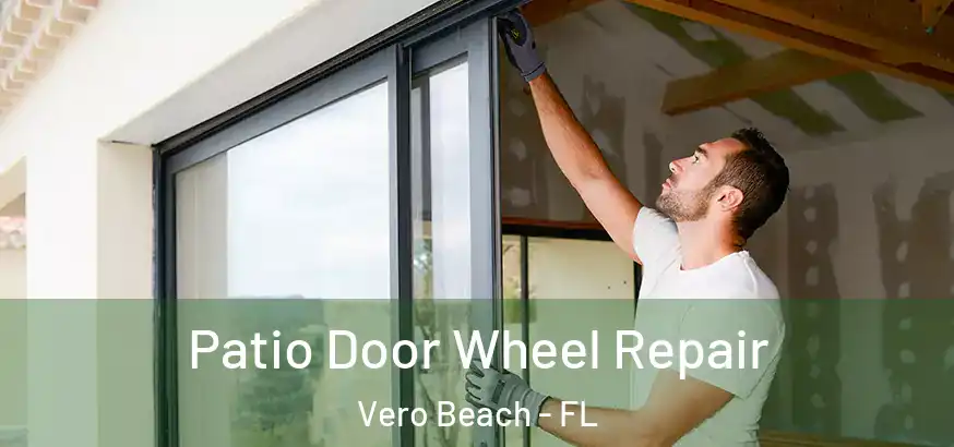  Patio Door Wheel Repair Vero Beach - FL