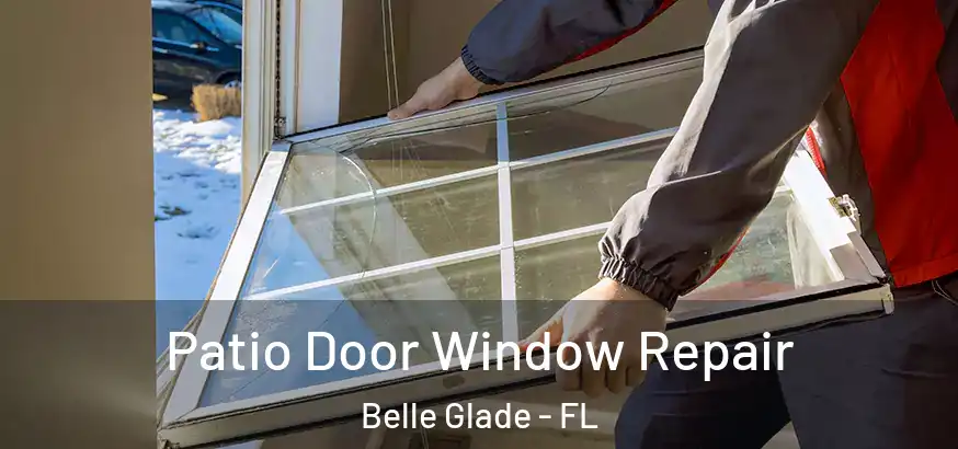  Patio Door Window Repair Belle Glade - FL