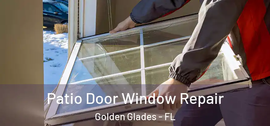 Patio Door Window Repair Golden Glades - FL