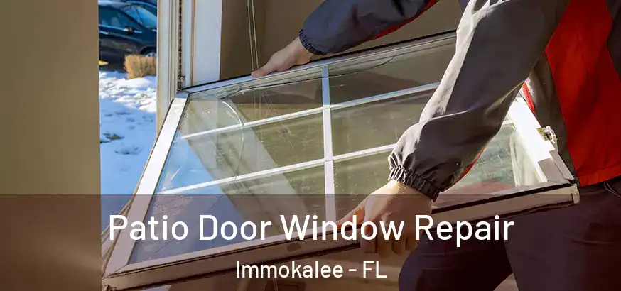  Patio Door Window Repair Immokalee - FL