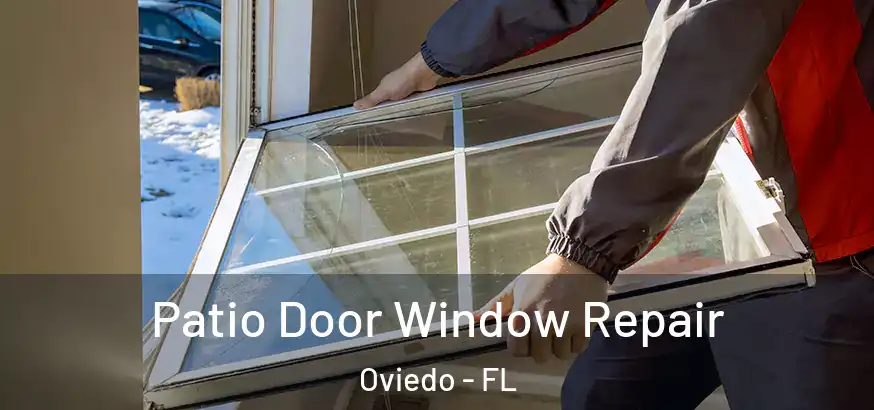  Patio Door Window Repair Oviedo - FL